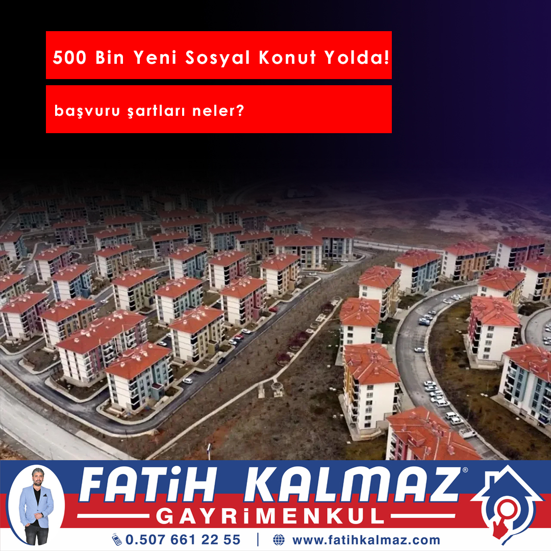 500 BİN YENİ SOSYAL KONUT YOLDA! BAŞVURU ŞARTLAR NELER?