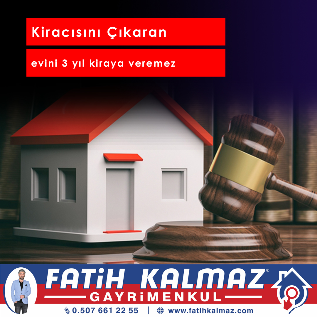 KİRACISINI ÇIKARAN: EVİNİ 3 YIL KİRAYA VEREMEZ