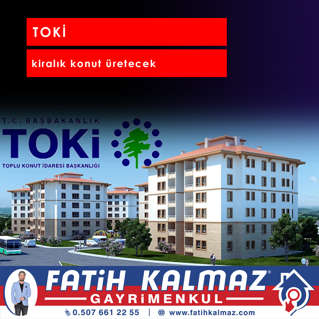 TOKİ KİRALIK KONUT ÜRETECEK