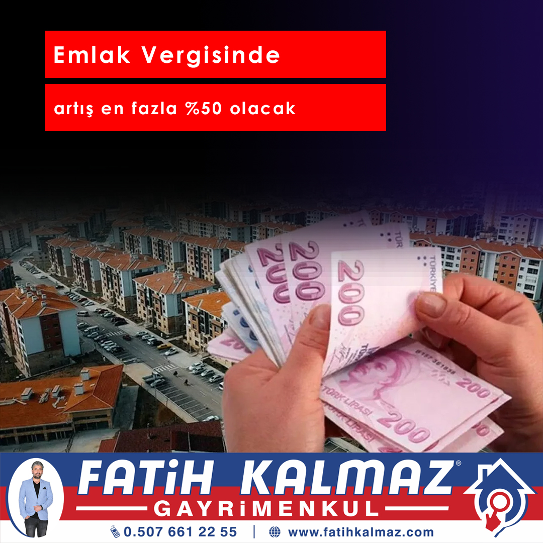 EMLAK VERGİSİNDE ARTIŞ EN FAZLA %50 OLACAK