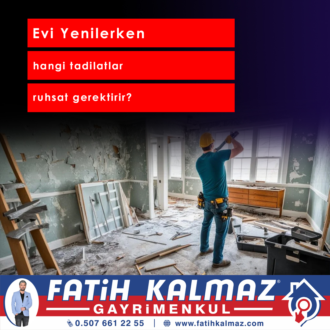 HANGİ TADİLATLAR RUHSAT GEREKTİRİR?