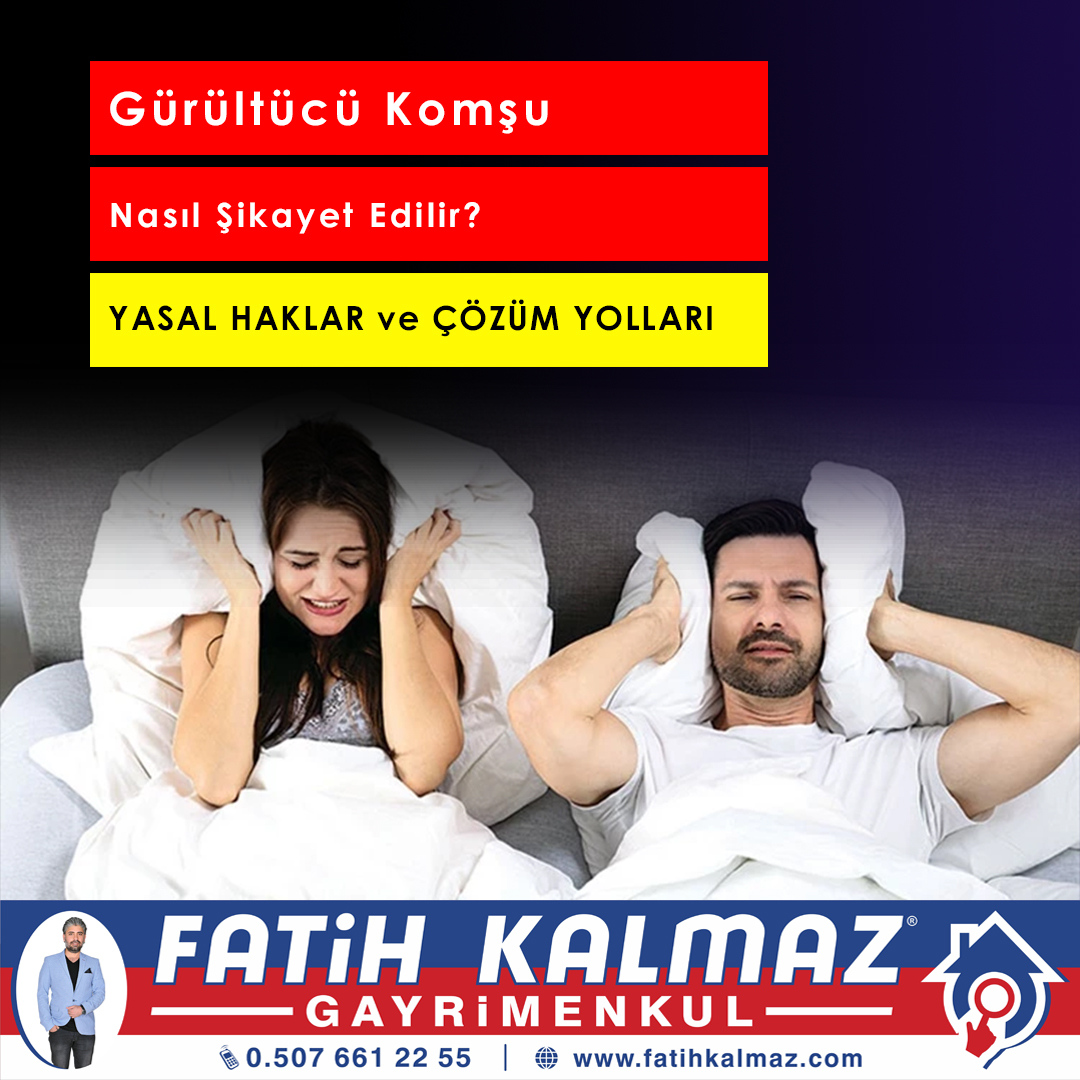 Gürültücü Komşu Nasıl Şikayet Edilir? | Yasal Haklar ve Çözüm Yolları