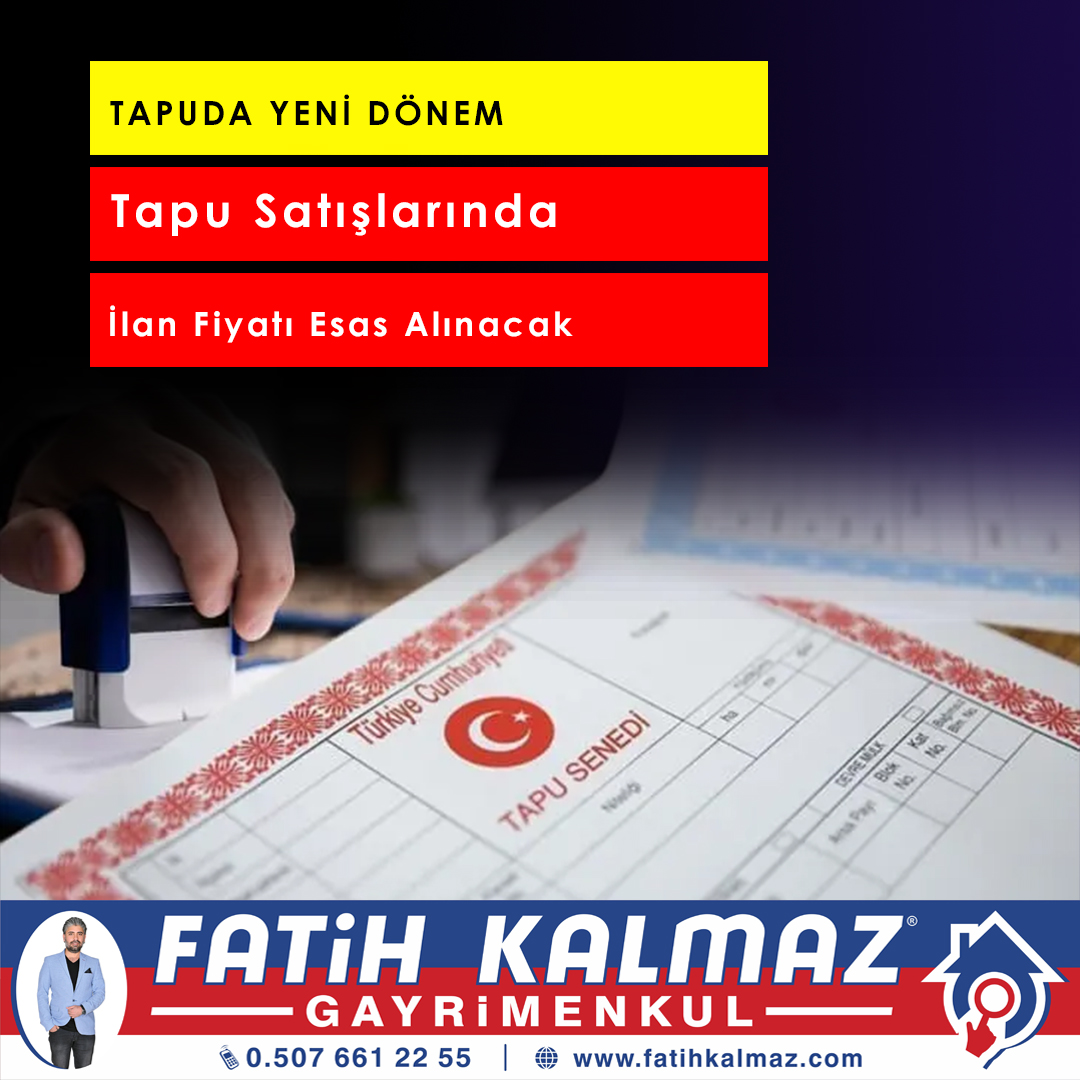Tapu Satışlarında Yeni Dönem: İlan Fiyatı Esas Alınacak (2026)