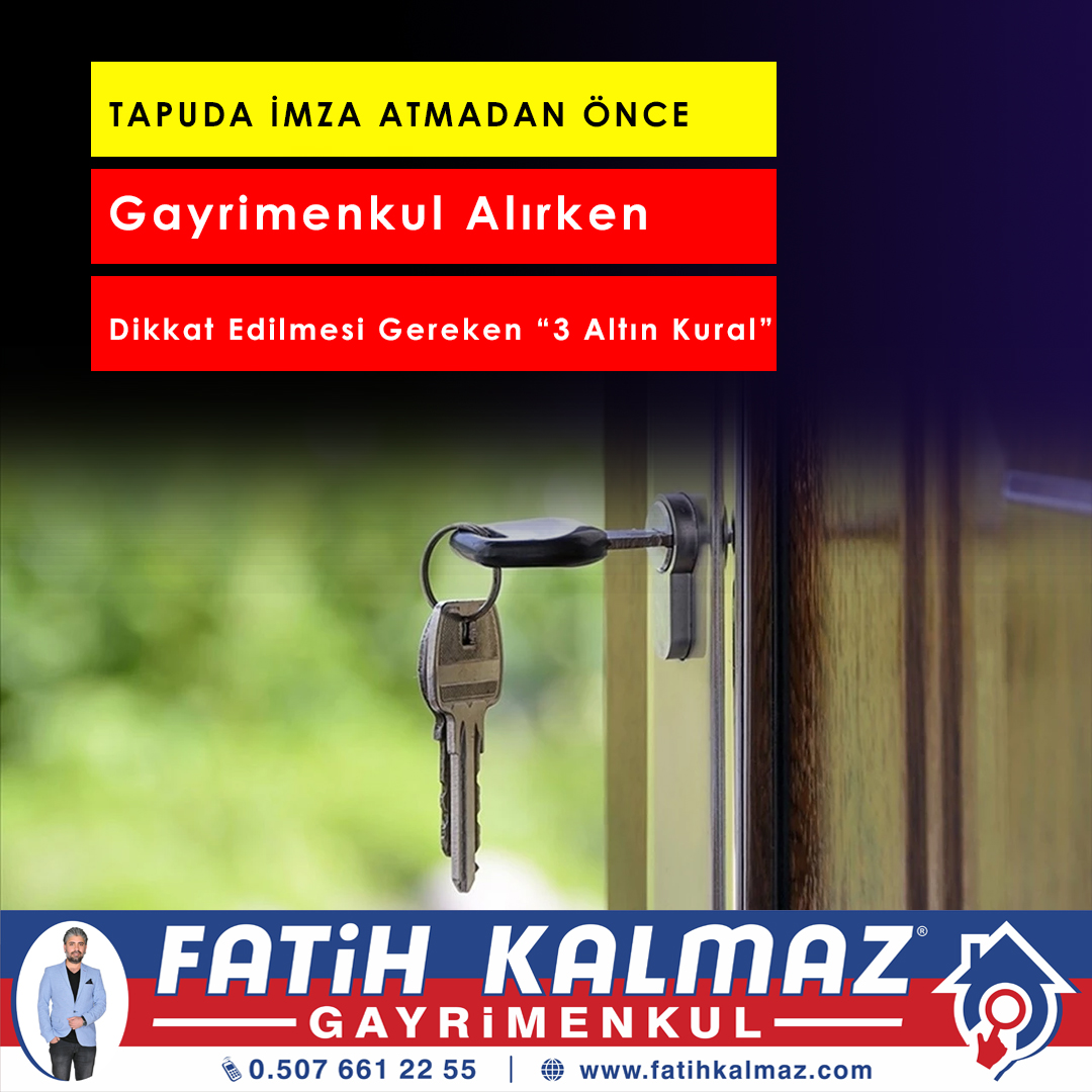 Tapuda İmza Atmadan Önce Gayrimenkul Alırken Dikkat Edilmesi Gereken 3 Altın Kural (2026 Güncel)