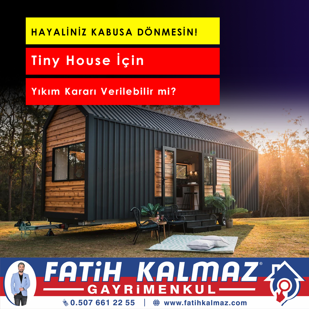 Tiny House İçin Yıkım Kararı Verilebilir mi?
