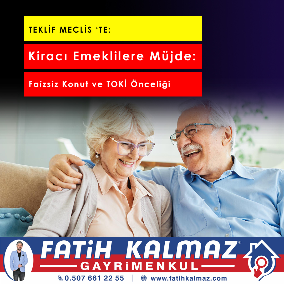 Kiracı Emeklilere Müjde: Faizsiz Konut ve TOKİ Önceliği İçin Yeni Kanun Teklifi