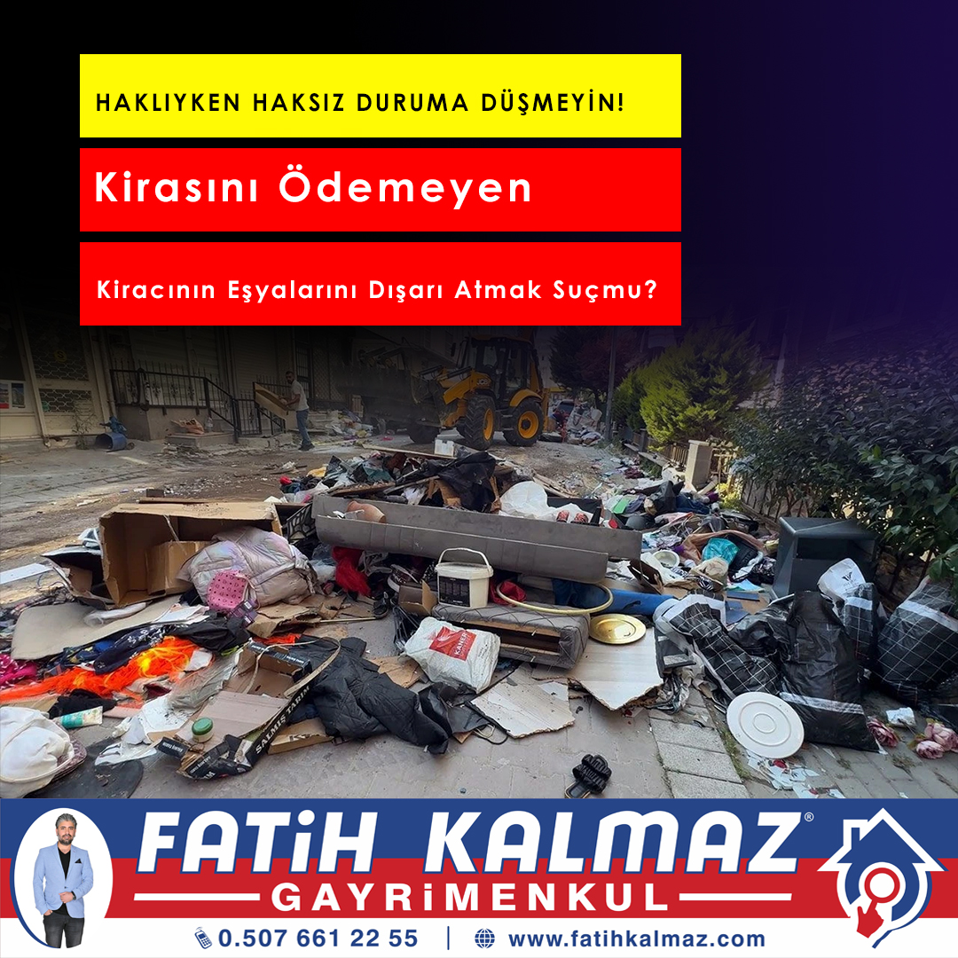 Haklıyken Haksız Duruma Düşmeyin! Kirasını Ödemeyen Kiracının Eşyalarını Dışarı Atmak Suç Mu?