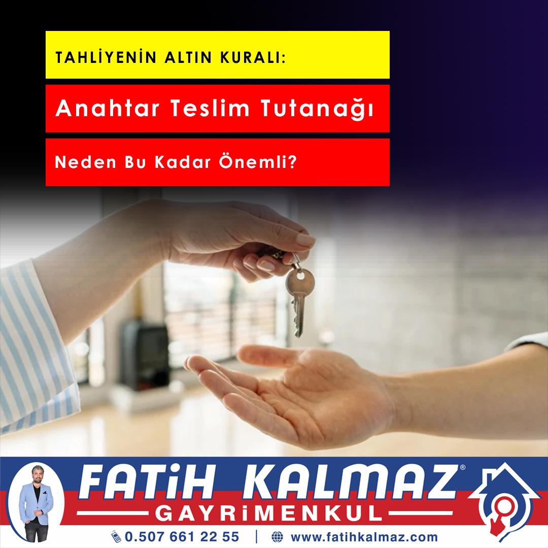 Tahliyenin Altın Kuralı: Anahtar Teslim Tutanağı Neden Bu Kadar Önemli?